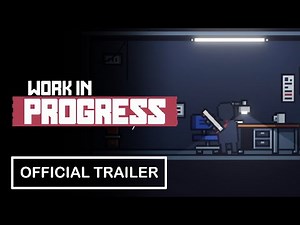 Work in Progress - Official Trailer