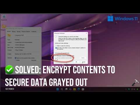 Solved: 'Encrypt contents to secure data greyed out' in Windows 11