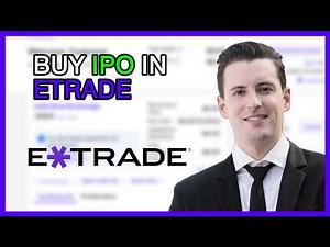 How to Buy IPOs on E*TRADE: Step-by-Step Tutorial for Beginners