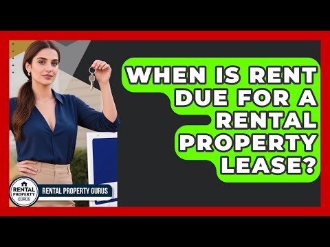 When Is Rent Due For A Rental Property Lease? - Rental Property Gurus