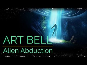 ART BELL | Alien Abduction 👽
