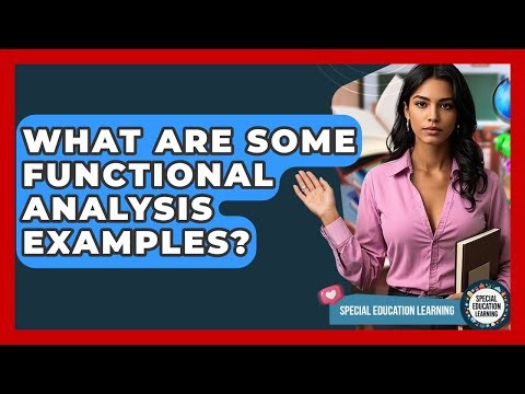 What Are Some Functional Analysis Examples? - Special Education Learning
