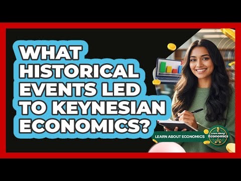 What Historical Events Led To Keynesian Economics?