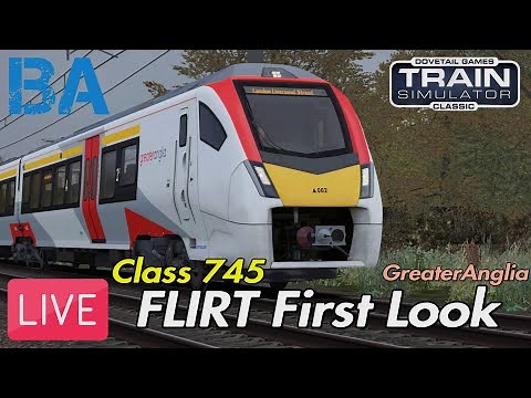 Class 745 FLIRT First Look LIVE - Train Simulator Classic (22/04/24)