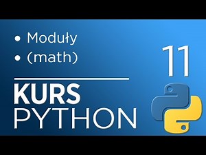 11. Kurs Python 3 - moduły (Math)