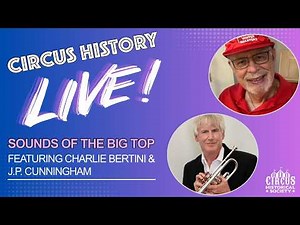 Circus History Live! Sounds of the Big Top Featuring Musicians Charlie Bertini & J.P. Cunningham
