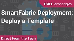 How to Deploy a Template for SmartFabric Deployment | Dell New Zealand