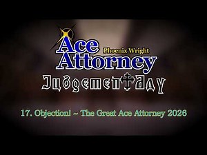 Objection! ~ The Great Ace Attorney 2026 - Phoenix Wright: Ace Attorney - Judgement Day