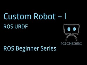 Build a Custom Robot in ROS | URDF | ROS Tutorial for Beginners