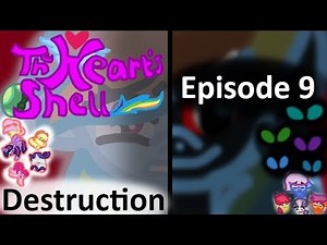 The Heart's Shell Episode 9 - Destruction