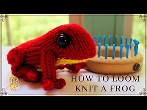 How to Loom Knit a Frog