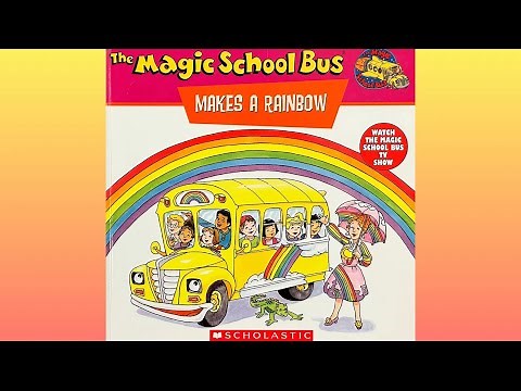 The Magic School Bus: Makes a Rainbow!!
