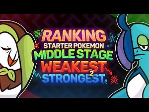 Ranking the Middle Stage Starter Pokemon Weakest to Strongest