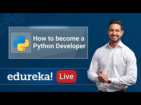 How To Become A Python Developer? | Python Tutorial | Python Training | Edureka | Python Live