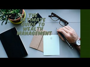 The Ultimate Guide to Wealth Management: Step-by-Step Strategies