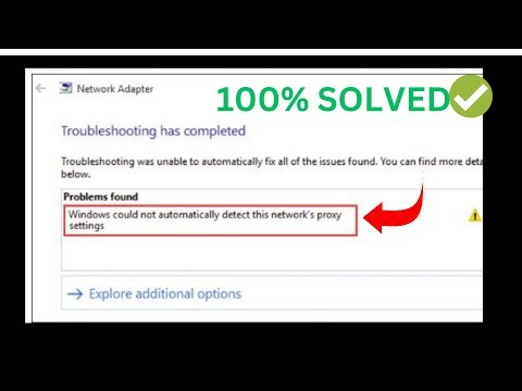 ✅2024 FIX -Windows Could Not Automatically Detect This Network’s Proxy Settings