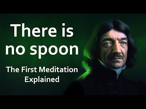Descartes fully explains his 'First Meditation' and his Method of Radical Doubt