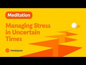 Managing Stress in Uncertain Times | Free 10-Minute Guided Meditation