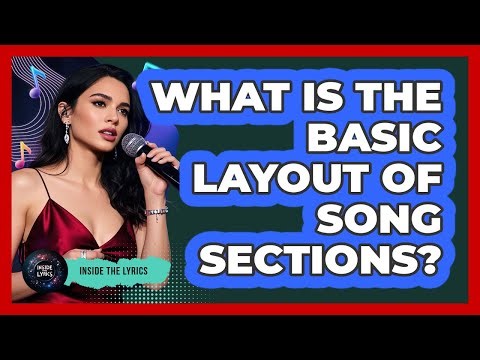 What Is The Basic Layout Of Song Sections?