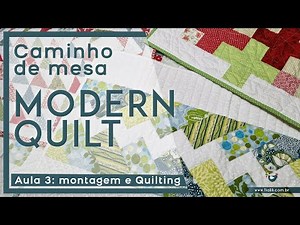 MODERN QUILT: curso grátis de Quilting! Conheça o estilo e faça um caminho de mesa passo a passo