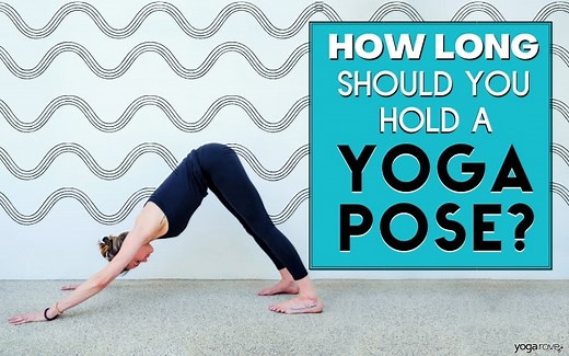 How Long to Hold a Yoga Pose: Beginner’s Guide