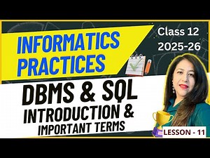 L-11 | DBMS Concepts & Introduction to SQL | Informatics Practices (IP) Complete Syllabus Course