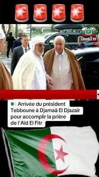 🇩🇿 President Tebboune arrives in Djamaâ El Djazaïr to perform the Eid al-Fitr prayer 😍