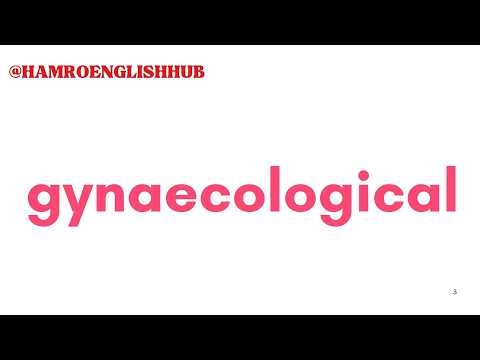 How to pronounce gynaecological