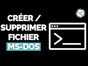 Créer / Supprimer un Fichier en MS-DOS | Ligne de Commande Windows