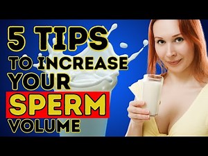 5 Ways to Instantly Boost Your Semen Volume – Backed by Science