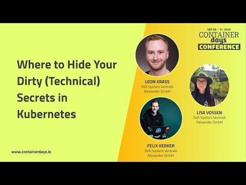 Where to Hide Your Dirty (Technical) Secrets in Kubernetes