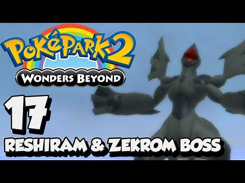 PokéPark 2: Wonders Beyond [1080p] - Part 17 | Reshiram & Zekrom Boss Battles