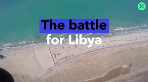 The Battle For Libya