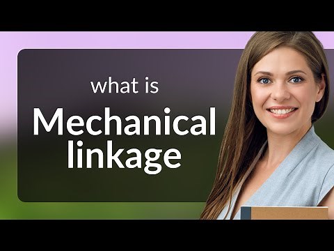 Understanding Mechanical Linkages: The Basics