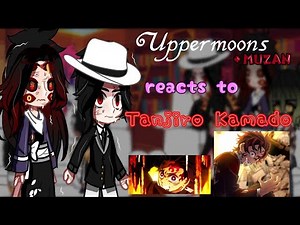 Uppermoons + Muzan reacts to Tanjiro kamado| Demon slayer |