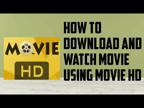 HOW TO DOWNLOAD AND WATCH MOVIE USING MOVIE HD