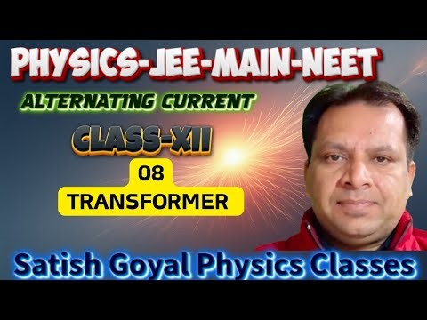 08-"Transformer | Working Principle, Construction & Types | Satish Goyal Physics Classes"