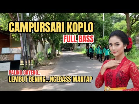 CAMPURSARI KOPLO FULL BASS PALING GAYENG – Campursari Jawa Terbaik | Lembut, Bening & NgeBass Mantap