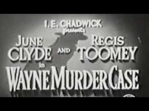 1932: The Wayne Murder Case (Regis Toomey, June Clyde & Lucille La Verne)