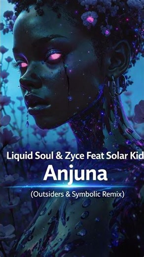 Liquid Soul & Zyce - Anjuna (Outsiders & Symbolic Remix) 🔥 | #psytrance #psychedelictrance #psyprog