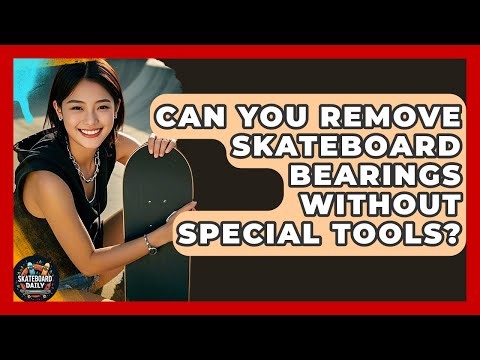 Can You Remove Skateboard Bearings Without Special Tools? - Skateboard Daily