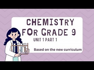 Chemistry New Curriculum For Grade 9 Unit 1 Part 1