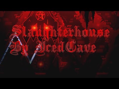 I FINALLY DID IT… | Slaughterhouse By IcedCave | Full Showcase | Geometry Dash 2.2