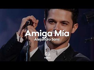 Alejandro Sanz - Amiga Mía (Letra)