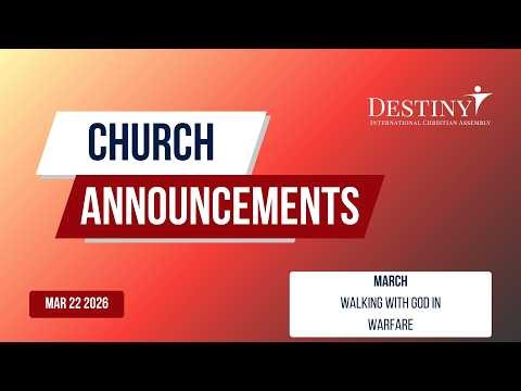 Church Announcements | Destiny International Christian Assembly | 22/03/2026