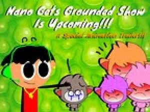 Nano gets Grounded New Intro