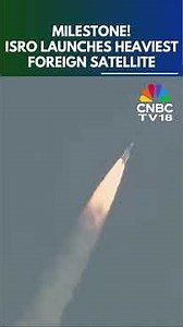 ISRO LVM3-M6 BlueBird launch: India launches heaviest foreign satellite | N18S