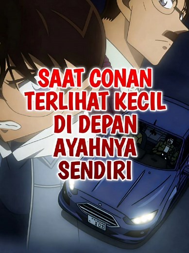 Saat Conan Terlihat Kecil Di Depan Ayahnya Sendiri #detectiveconan #shinichikudo #conanedogawa #ranmouri #yusakukudo
