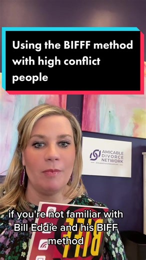 Using the BIFFF method with high conflict people Brief Informative Friendly Firm and Factual #billeddyauthor #billeddy #biff #bifff #divorce #amicabledivorcenetwork #divorcetok #familylaw #highconflict #highconflictcoparenting #coparenting #NextLevelDish #divorcecourtsucks