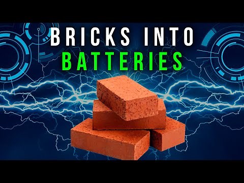 We're Turning Bricks Into Batteries